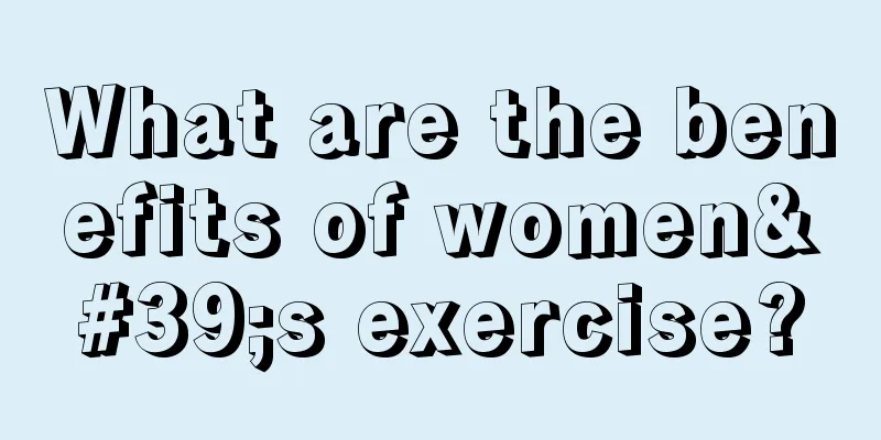 What are the benefits of women's exercise?