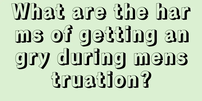 What are the harms of getting angry during menstruation?