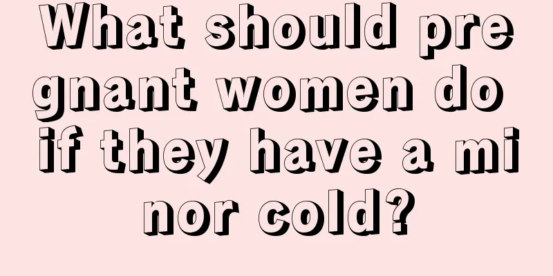 What should pregnant women do if they have a minor cold?