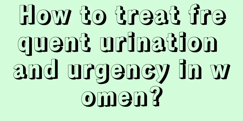 How to treat frequent urination and urgency in women?