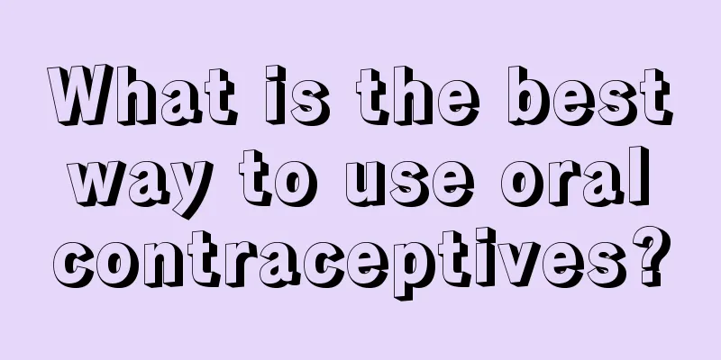 What is the best way to use oral contraceptives?