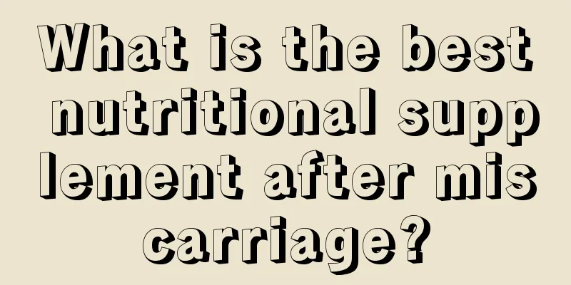 What is the best nutritional supplement after miscarriage?