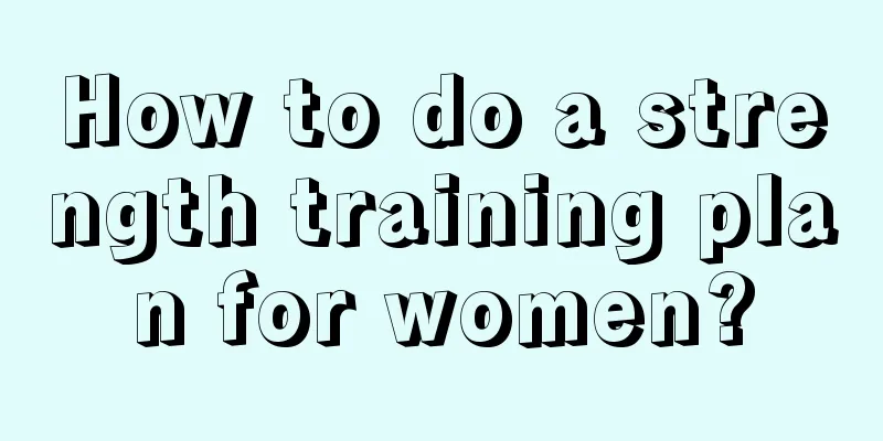 How to do a strength training plan for women?