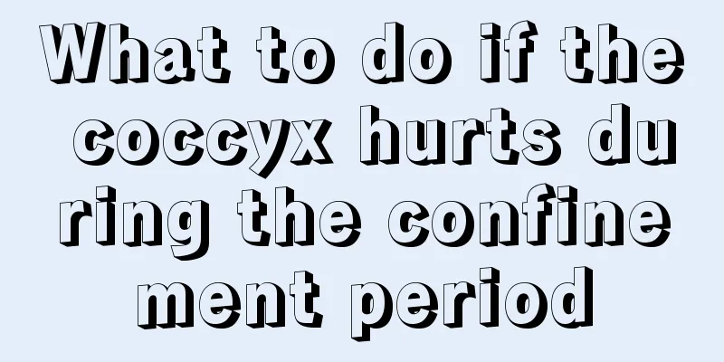 What to do if the coccyx hurts during the confinement period