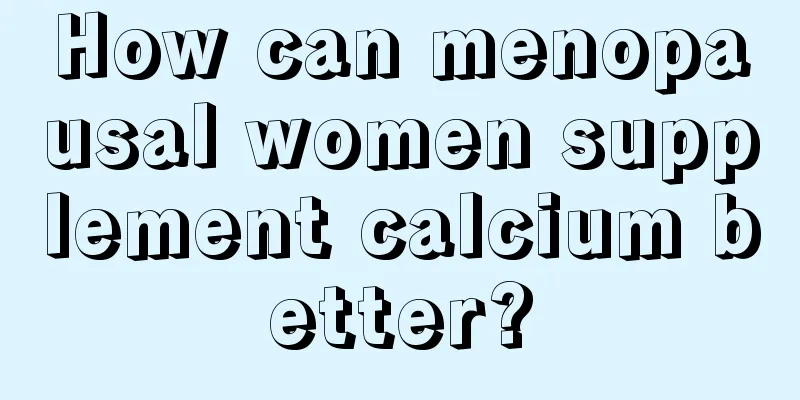 How can menopausal women supplement calcium better?