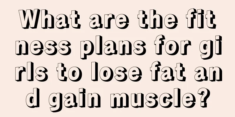 What are the fitness plans for girls to lose fat and gain muscle?