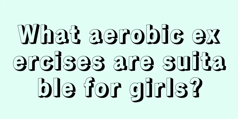 What aerobic exercises are suitable for girls?