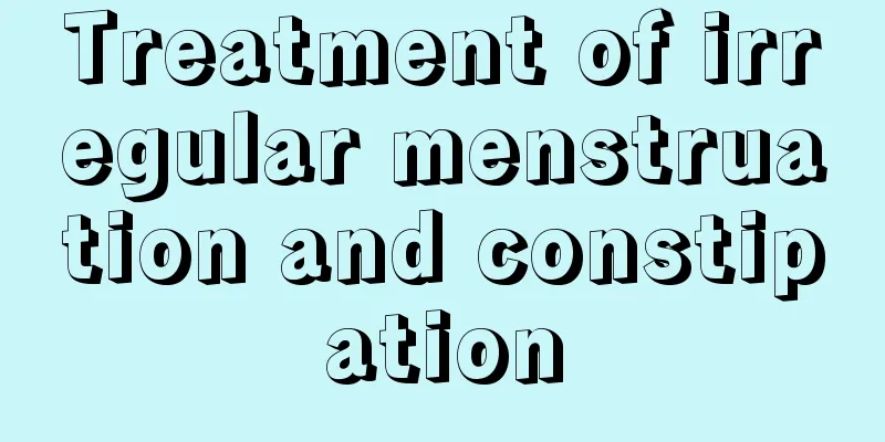 Treatment of irregular menstruation and constipation