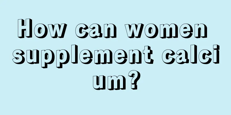 How can women supplement calcium?