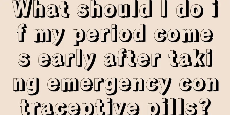 What should I do if my period comes early after taking emergency contraceptive pills?