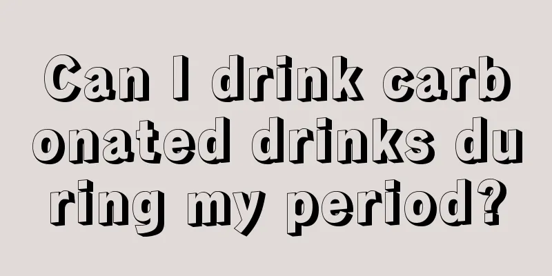 Can I drink carbonated drinks during my period?