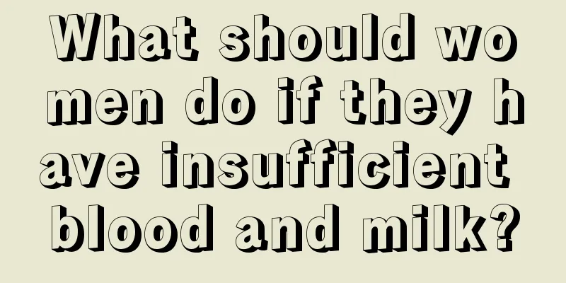 What should women do if they have insufficient blood and milk?