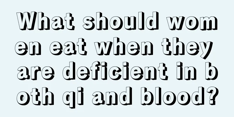 What should women eat when they are deficient in both qi and blood?