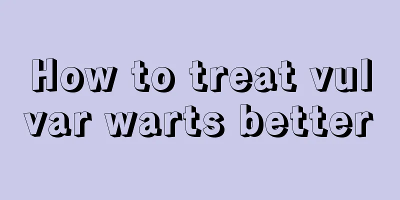 How to treat vulvar warts better