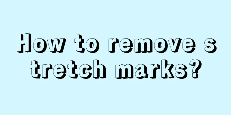 How to remove stretch marks?