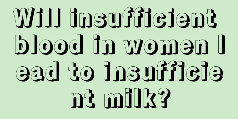 Will insufficient blood in women lead to insufficient milk?