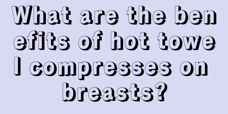 What are the benefits of hot towel compresses on breasts?