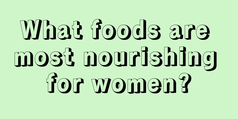 What foods are most nourishing for women?