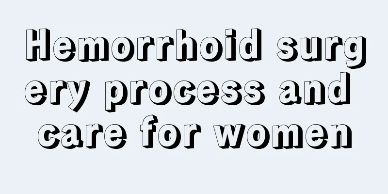 Hemorrhoid surgery process and care for women