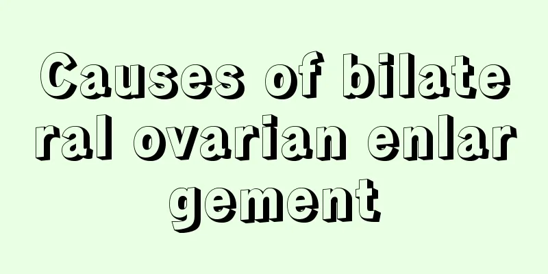 Causes of bilateral ovarian enlargement