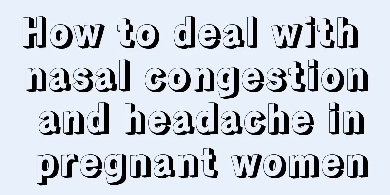 How to deal with nasal congestion and headache in pregnant women