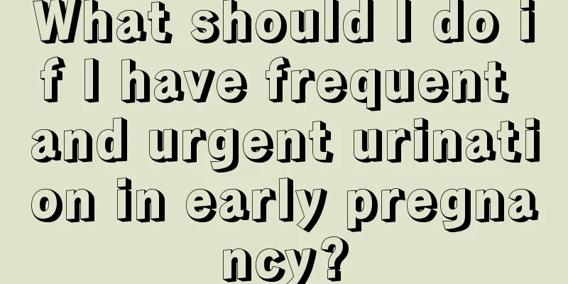 What should I do if I have frequent and urgent urination in early pregnancy?