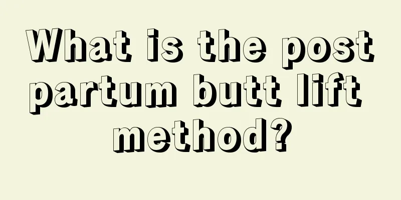 What is the postpartum butt lift method?