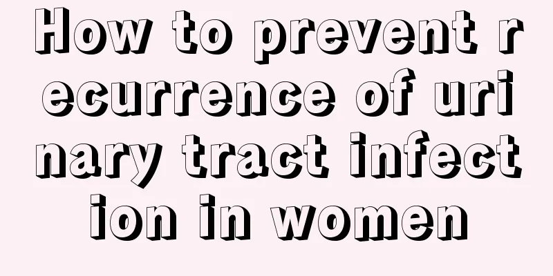 How to prevent recurrence of urinary tract infection in women