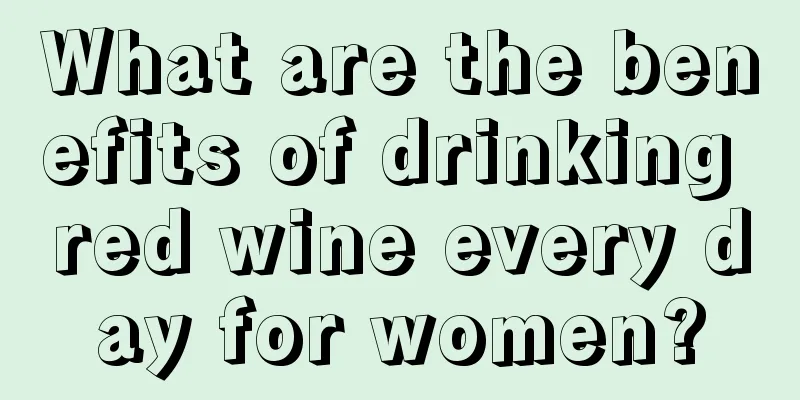 What are the benefits of drinking red wine every day for women?