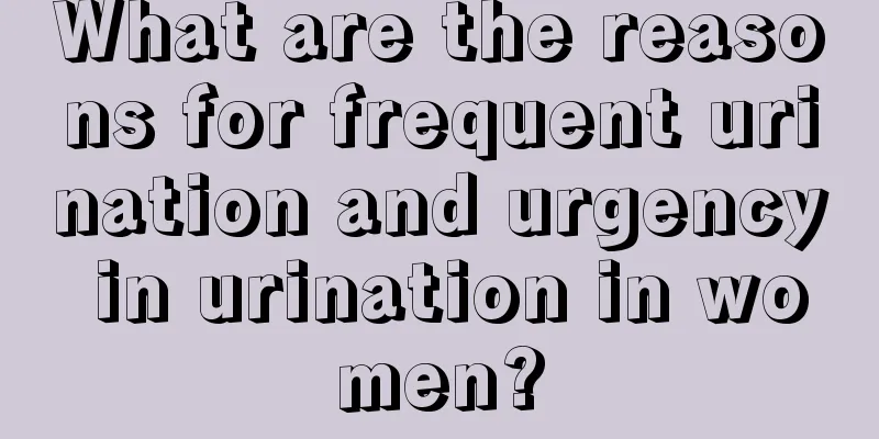 What are the reasons for frequent urination and urgency in urination in women?