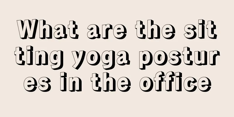 What are the sitting yoga postures in the office