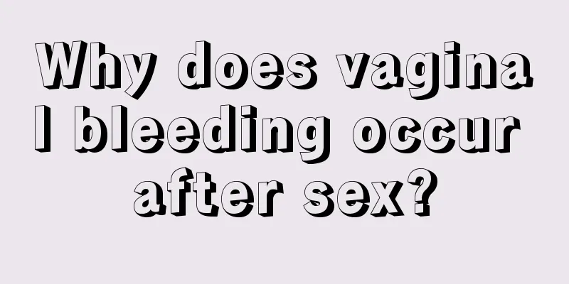 Why does vaginal bleeding occur after sex?