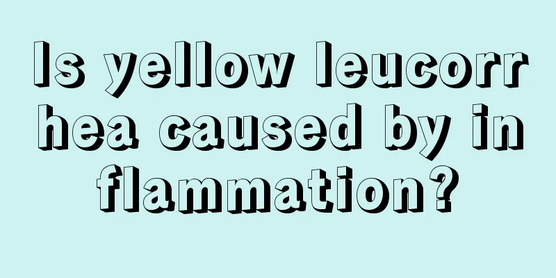 Is yellow leucorrhea caused by inflammation?