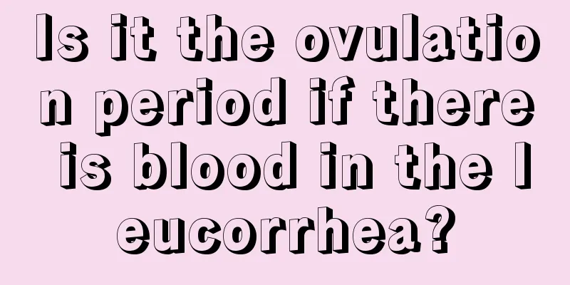 Is it the ovulation period if there is blood in the leucorrhea?