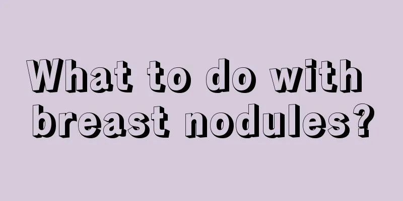 What to do with breast nodules?