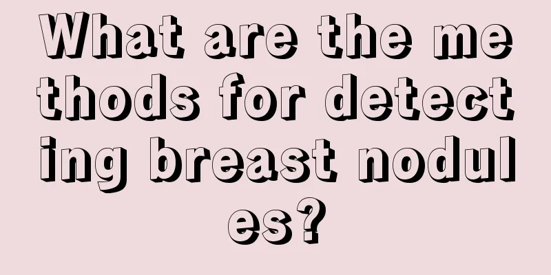 What are the methods for detecting breast nodules?