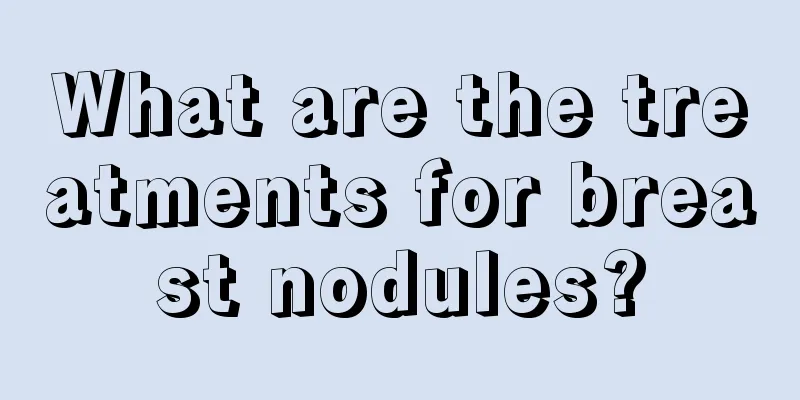 What are the treatments for breast nodules?