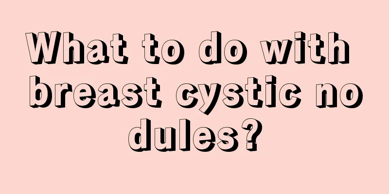 What to do with breast cystic nodules?