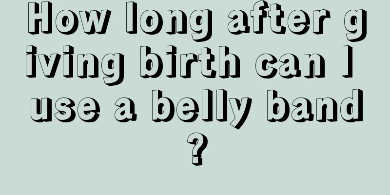 How long after giving birth can I use a belly band?