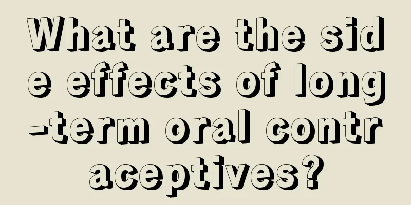 What are the side effects of long-term oral contraceptives?