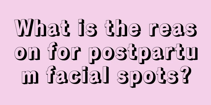 What is the reason for postpartum facial spots?