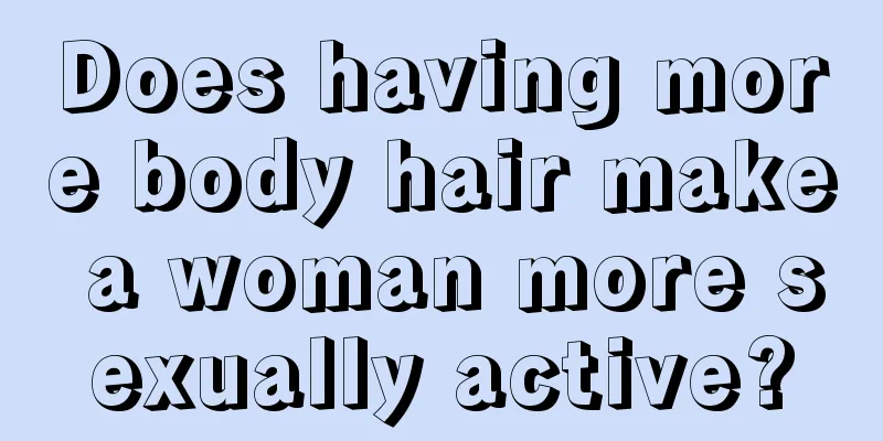 Does having more body hair make a woman more sexually active?