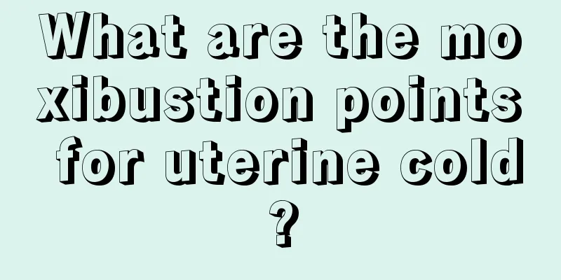 What are the moxibustion points for uterine cold?