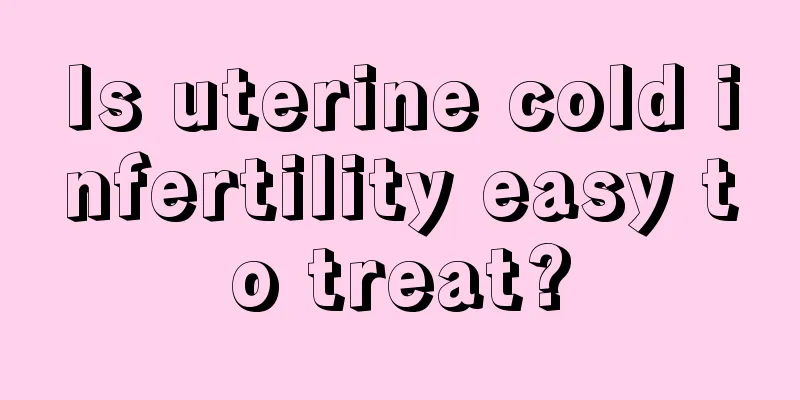 Is uterine cold infertility easy to treat?