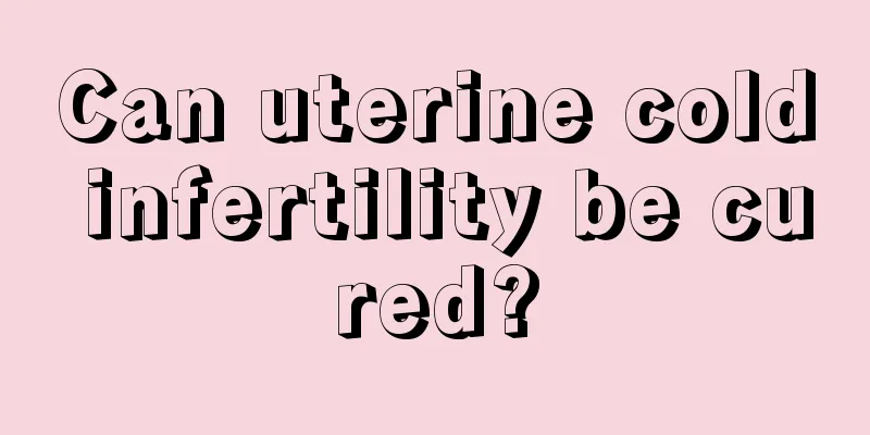 Can uterine cold infertility be cured?