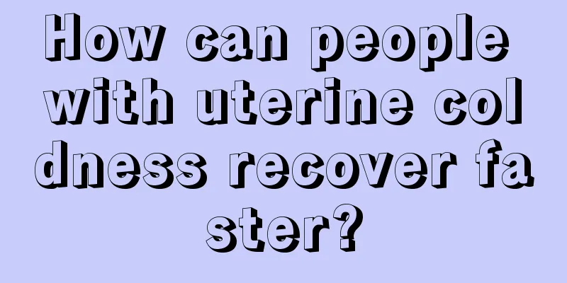 How can people with uterine coldness recover faster?