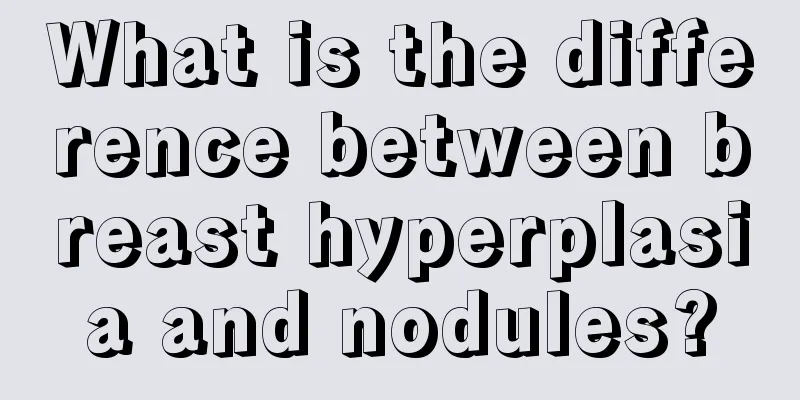 What is the difference between breast hyperplasia and nodules?