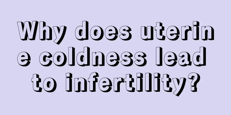 Why does uterine coldness lead to infertility?