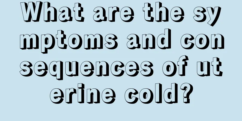 What are the symptoms and consequences of uterine cold?