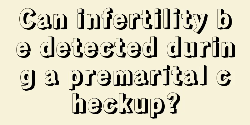 Can infertility be detected during a premarital checkup?